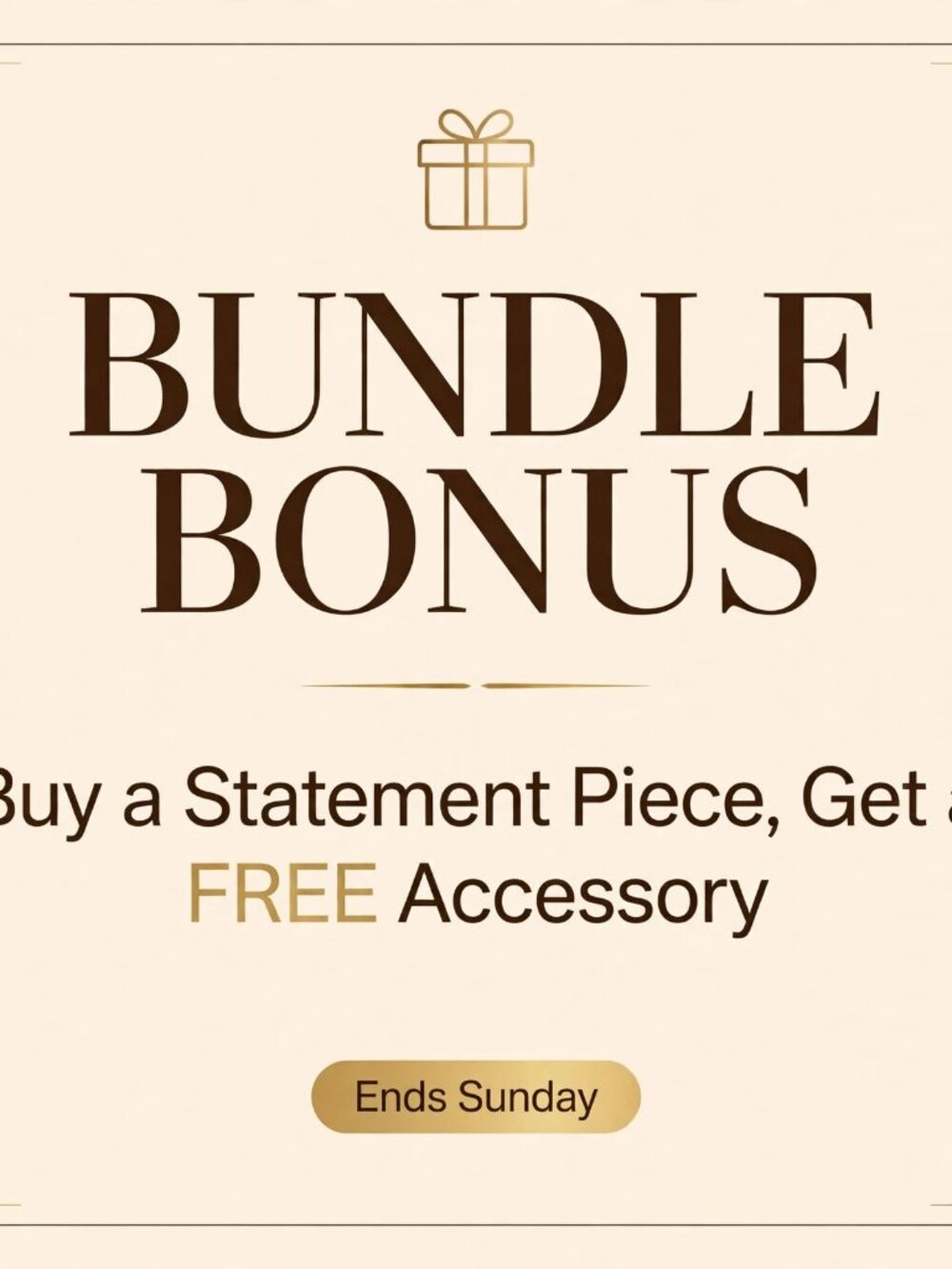 🎁 BUNDLE BONUS — Buy a Statement Piece, Get a FREE Accessory!
